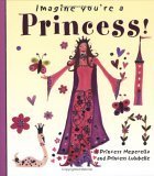 9781550379211: Imagine You're a Princess!: Princess Megerella and Princess Lulubelle (Imagine This!)