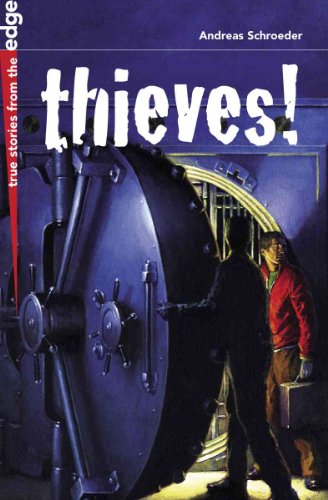 Imagen de archivo de Thieves! : Ten Stories of Surprising Heists, Comical Capers, and Daring Escapades a la venta por Better World Books