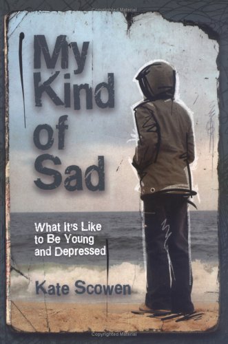 Beispielbild fr My Kind of Sad : What It's Like to Be Young and Depressed zum Verkauf von Better World Books