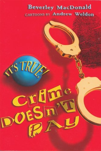 It's True! Crime Doesn't Pay (9781550379464) by MacDonald, Beverley