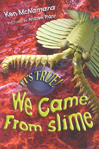 Stock image for It's True! We Came from Slime for sale by ThriftBooks-Atlanta