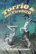 Imagen de archivo de Torrie and the Firebird (The Torrie Quests) a la venta por Mispah books