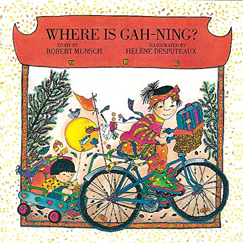 Imagen de archivo de Where is Gah-Ning? (Munsch for Kids) a la venta por SecondSale