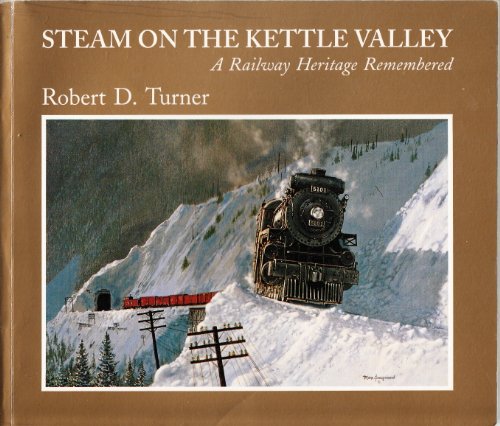 9781550390636: Steam on the Kettle Valley