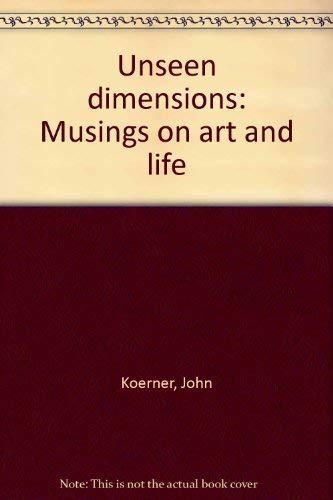 9781550390803: Unseen dimensions: Musings on art and life