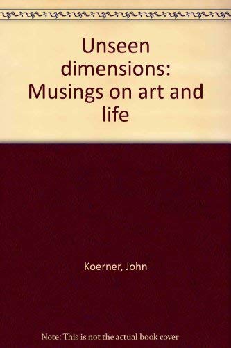 Stock image for Unseen Dimensions: Musings on Art and Life for sale by Hourglass Books