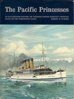 Beispielbild fr The Pacific Princesses, an illustrated history of Canadian Pacific Railway's Princess Fleet on the Northwest Coast zum Verkauf von COLLINS BOOKS