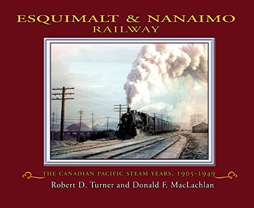Stock image for The Canadian Pacific's Esquimalt & Nanaimo Railway: CPR Steam Years 1905-1949 for sale by The Bookseller