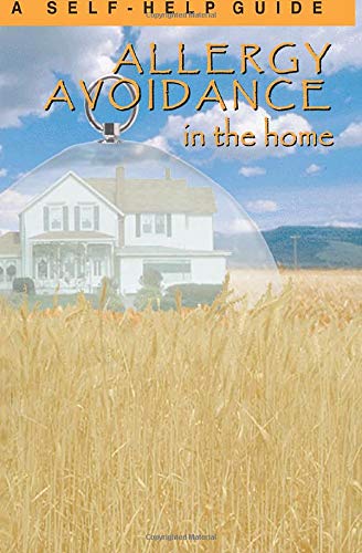 Stock image for Allergy Avoidance in the Home: A Self Help Guide to Reducing Allergens in the Home for sale by Once Upon A Time Books