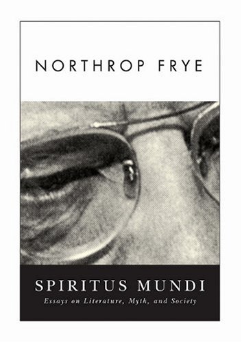 Stock image for Spiritus Mundi: Essays on Literature, Myth, and Society for sale by Virginia Martin, aka bookwitch