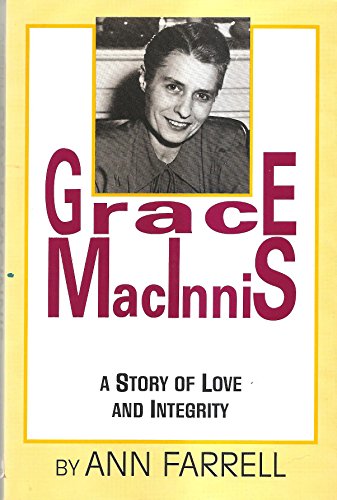 Stock image for Grace MacInnis: A Story of Love and Integrity for sale by Irolita Books