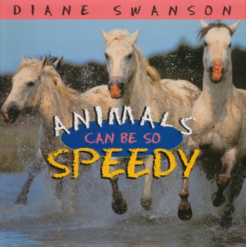 9781550413342: Animals Can Be So Speedy