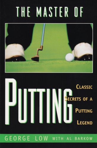9781550413724: The Master of Putting: Classic Secrets of a Putting Legend