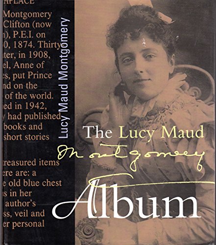 Stock image for The Lucy Maud Montgomery Album for sale by Better World Books