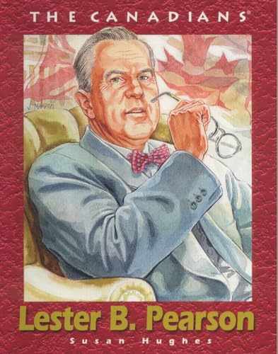 Lester B. Pearson (The Canadians) (9781550415049) by Hughes, Susan