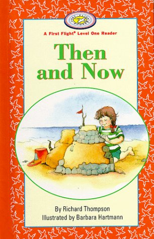 9781550415100: Then and Now (FIRST FLIGHT EARLY READERS. LEVEL 1)