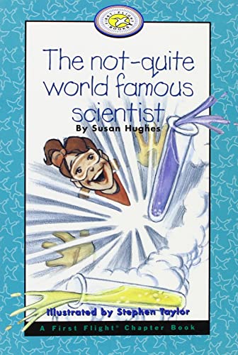 9781550416961: The Not-Quite World Famous Scientist (FIRST FLIGHT EARLY READERS. LEVEL 4)
