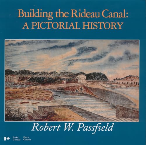 9781550417388: Building the Rideau Canal: A Pictorial History
