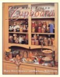 Imagen de archivo de The Well-Filled Cupboard: A Collection of Seasonal Recipes, Gardening Hints, Country Lore and Domestic Pleasures a la venta por Eatons Books and Crafts