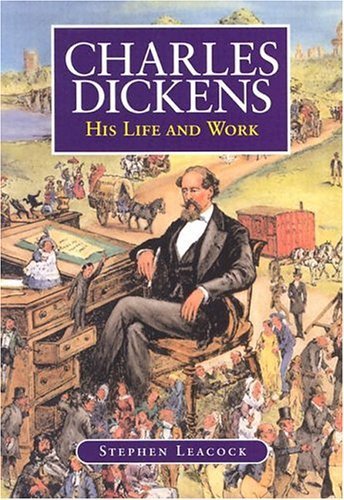 Charles Dickens: His Life and Work (9781550417678) by Leacock, Stephen