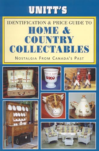 Beispielbild fr Unitt's Identification and Price Guide to Home and Country Collectables : Nostalgia from Canada's Past zum Verkauf von Better World Books