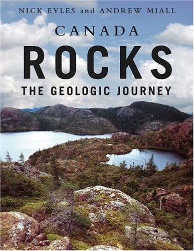 Stock image for Canada Rocks: The Geologic Journey for sale by ThriftBooks-Dallas