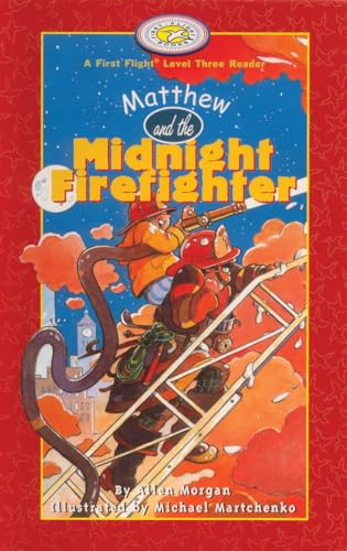 9781550418750: Matthew and the Midnight Firefighter (First Flight: Level Three Reader)