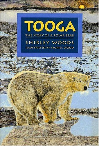 Stock image for Tooga: The Story of a Polar Bear for sale by ThriftBooks-Atlanta