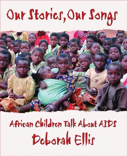 Beispielbild fr Our Stories, Our Songs : African Children Talk about AIDS zum Verkauf von Better World Books