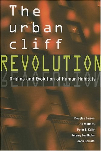 Imagen de archivo de The Urban Cliff Revolution: New Findings on the Origins and Evolution of Human Habitats a la venta por ThriftBooks-Dallas