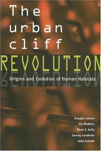 Stock image for The Urban Cliff Revolution: New Findings on the Origins and Evolution of Human Habitats for sale by ThriftBooks-Dallas