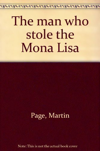 9781550440621: The man who stole the Mona Lisa