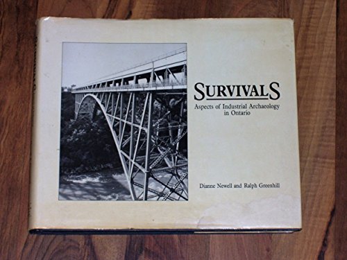 Stock image for Survivals : Aspects of Industrial Archaeology in Ontario for sale by Better World Books