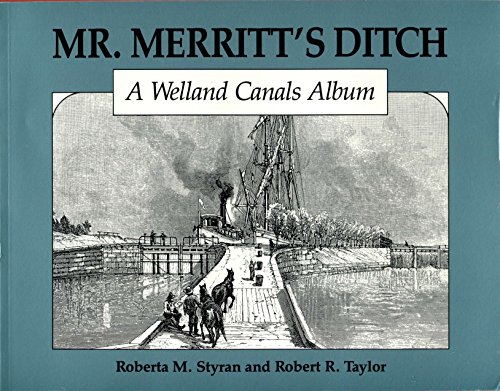 Stock image for Mr. Merritt's Ditch: A Welland Canal Album for sale by ThriftBooks-Dallas