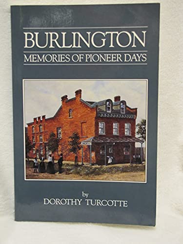 Stock image for Burlington: Memories of Pioneer Days for sale by Booked Experiences Bookstore