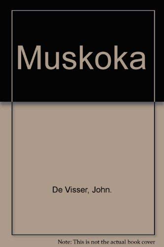 Stock image for Muskoka for sale by Archer's Used and Rare Books, Inc.