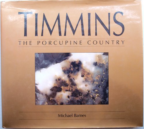 Beispielbild fr Timmins: The Porcupine Country zum Verkauf von medimops