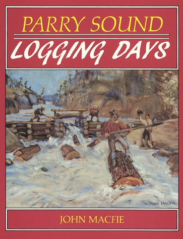 9781550460551: Parry Sound Logging Days