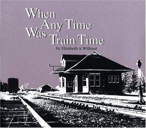 Stock image for When Any Time Was Train Time for sale by ThriftBooks-Atlanta