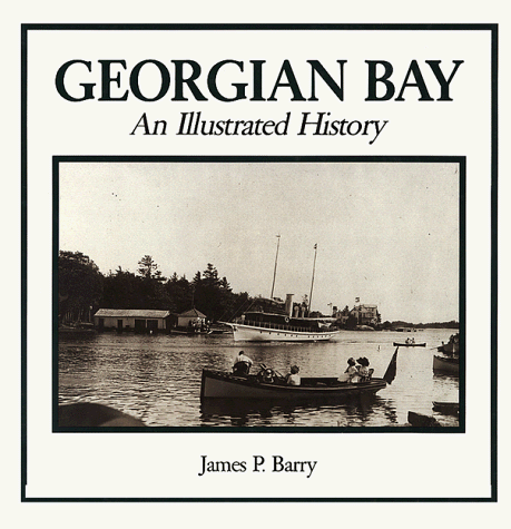 Beispielbild fr Georgian Bay: An Illustrated History zum Verkauf von Olmstead Books