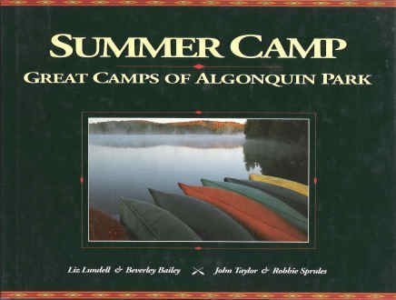 Beispielbild fr Summer Camp: Great Camps of Algonquin Park zum Verkauf von Zoom Books Company