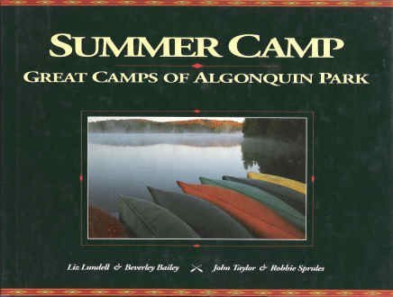 Imagen de archivo de Summer Camp: Great Camps of Algonquin Park a la venta por Zoom Books Company