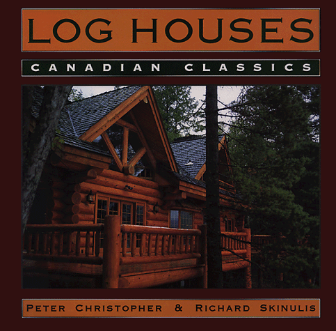 Imagen de archivo de Log Houses : Canadian Classics a la venta por Better World Books: West