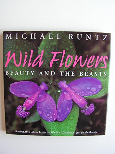 Wild Flowers: Beauty and the Beasts (9781550461060) by Runtz, Michael