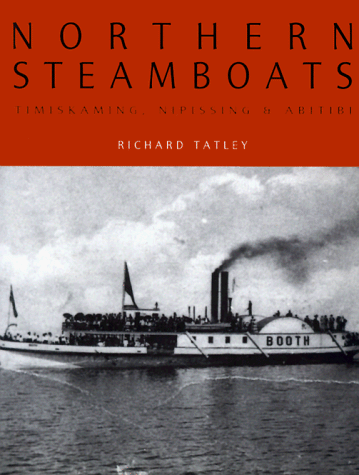 Stock image for Northern Steamboats: Timiskaming , Nipissing and Abitibi for sale by George Isbell