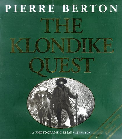 Beispielbild fr The Klondike Quest A Photographic Essay 1897-1899 zum Verkauf von Thomas J. Joyce And Company