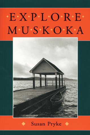 Imagen de archivo de Explore Muskoka a la venta por Better World Books: West