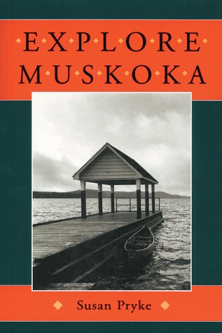 Stock image for Explore Muskoka for sale by Better World Books: West