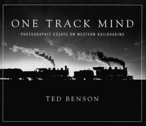 Stock image for One Track Mind: Photographic Essays on Western Railroading for sale by WorldofBooks