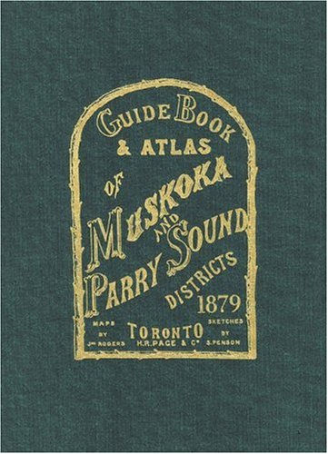 9781550463071: Guide Book & Atlas of Muskoka and Parry Sound Districts 1879